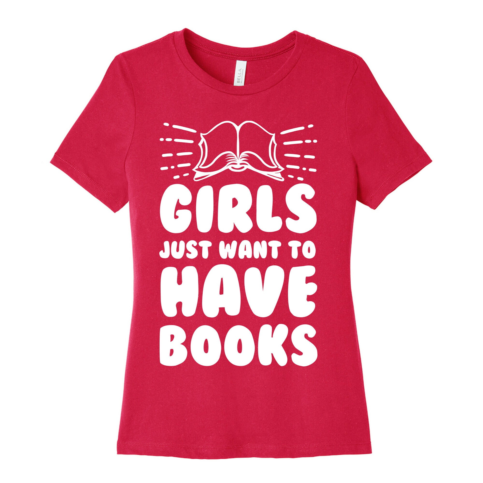Girls Just Want to Have Books Women's Cotton Tee